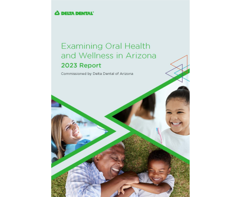 Examining Oral Health And Wellness In Arizona 2023 Report